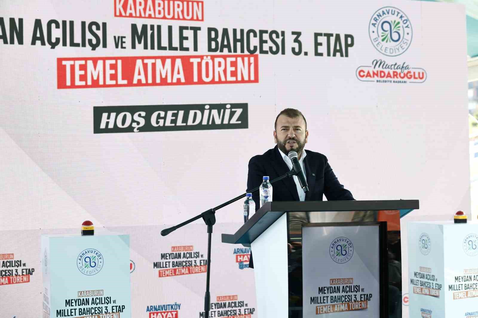 Arnavutköy Karaburun’da meydan açıldı, Millet Bahçesi’nin 3. Etabın temeli atıldı 