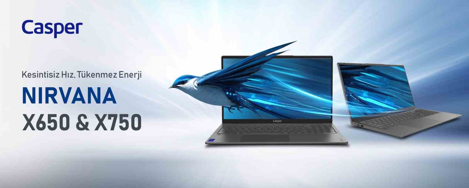 Casper Nirvana X650 ve X750, yeni nesil hızıyla güncellendi 
