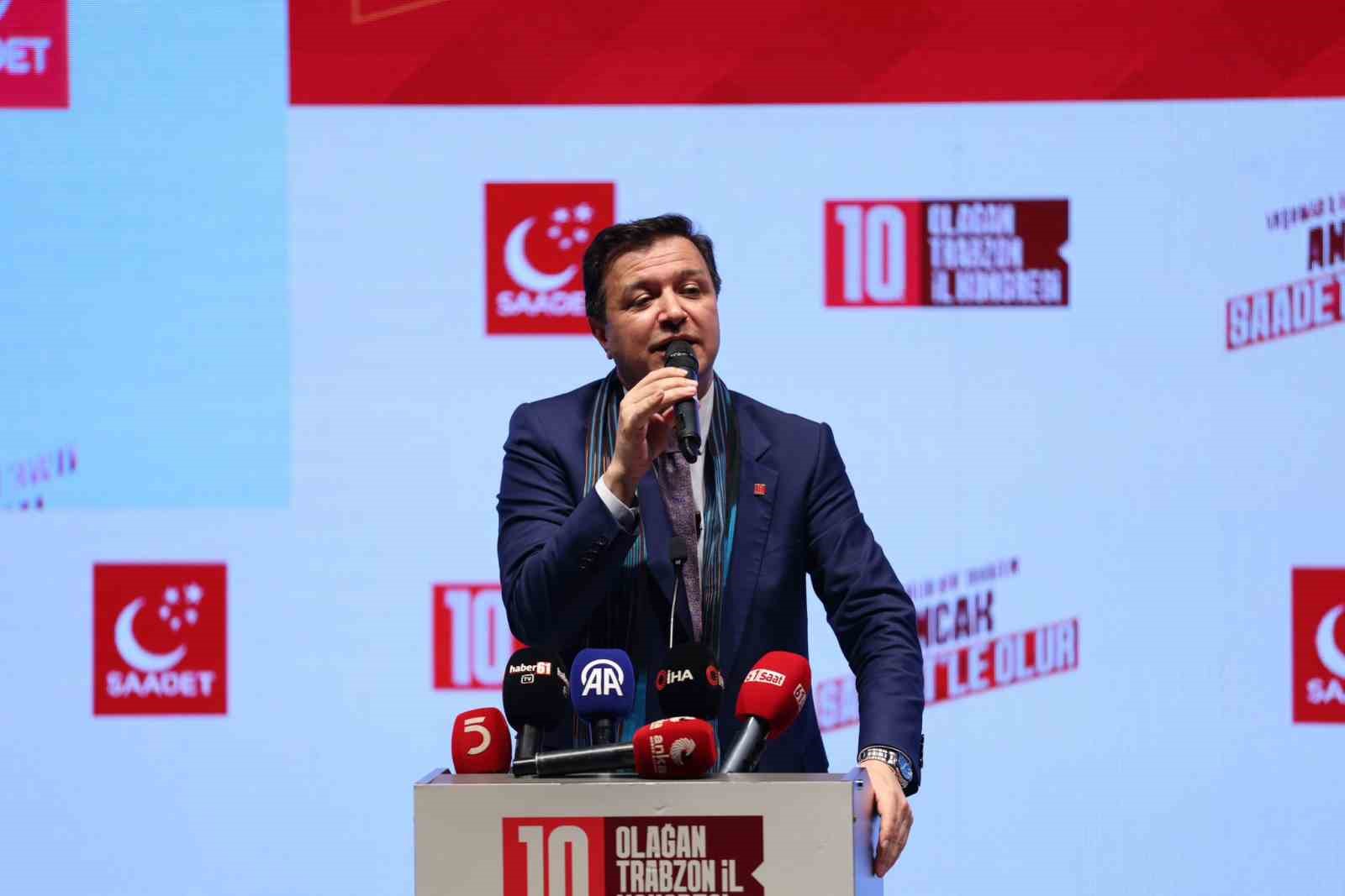 Saadet Partisi Genel Başkanı Arıkan: 